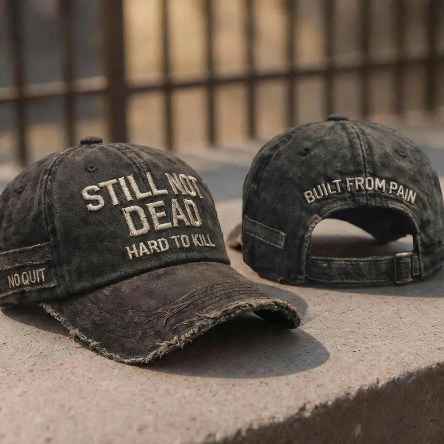 🎉STILL NOT DEAD™CAP- Hard to Kill. Impossible to Break