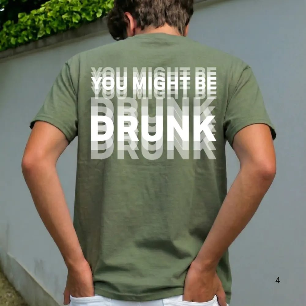 Funny "You Might Be Drunk Unisex"  T-Shirt