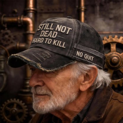 🎉STILL NOT DEAD™CAP- Hard to Kill. Impossible to Break