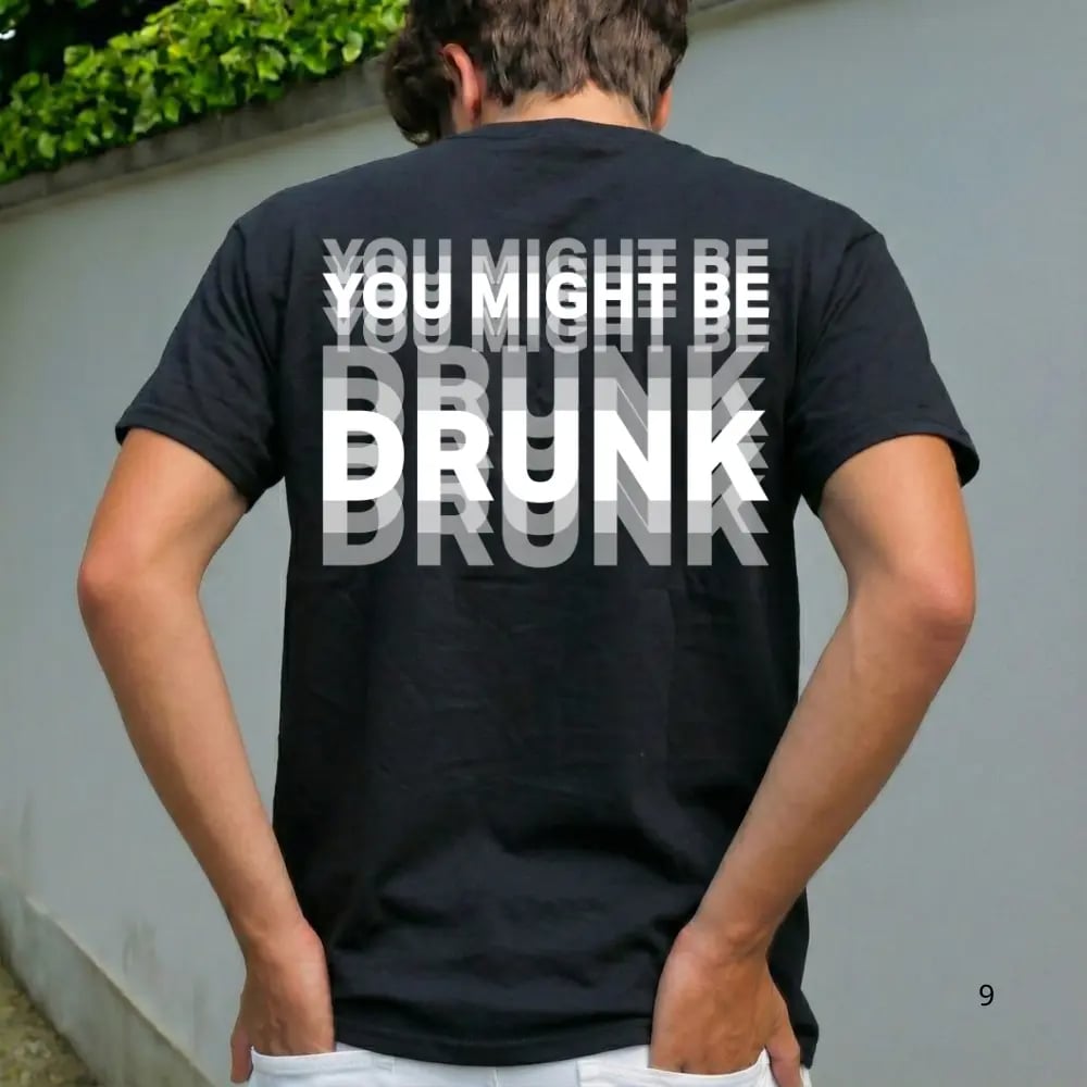 Funny "You Might Be Drunk Unisex"  T-Shirt