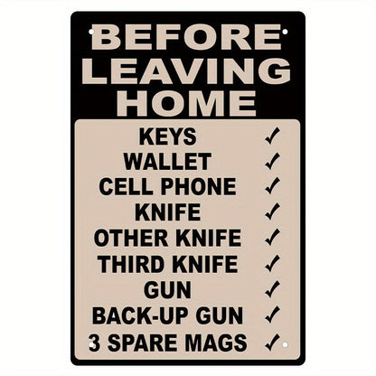 🔥“Before Leaving Home” Funny Metal Sign