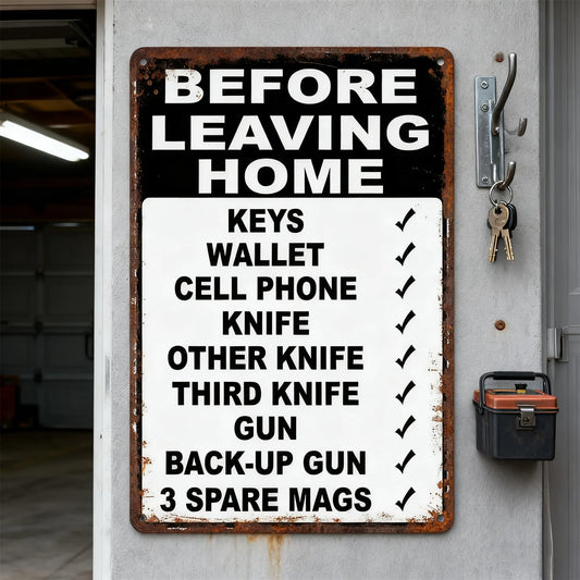 🔥“Before Leaving Home” Funny Metal Sign