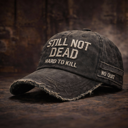 🎉STILL NOT DEAD™CAP- Hard to Kill. Impossible to Break